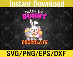 Follow The Bunny He Has Chocolate Happy Easter Day Svg, Eps, Png, Dxf, Digital Download