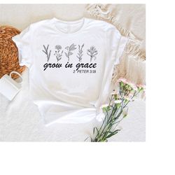 Grace Shirt,Christian Gifts,Bible Verse Shirt,Floral Grow In Grace Shirt,Jesus Shirt,Unisex Christian T-Shirt,Faith Tank