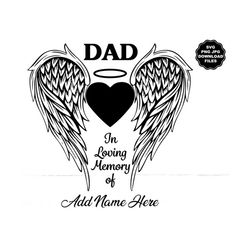 Dad In Loving Memory Angel Wings SVG, Add Name, Angel Wings Heart, Name With Wings PNG, Memorial Decal, Miss Dad, Memori