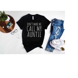 auntie's baby shirt, nephew gift, don't make me call my auntie shirt, aunt and baby clothing, niece gift,  funny gift fo