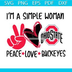 Im A Simple Woman Ohio State Peace Love Buckeys Svg, Sport Svg