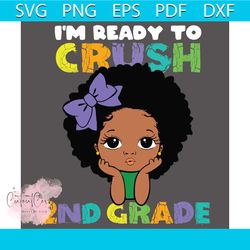 I Am Ready To Crush 2nd Grade Baby Afro Girl Svg