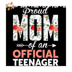 Pround Mom Of An Official Teenager Mothers Day Svg