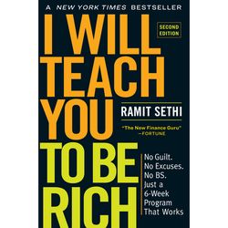 I Will Teach You to Be Rich by Ramit Sethi | I Will Teach You to Be Rich No Guilt No Excuses No BS Just a 6-Week Program
