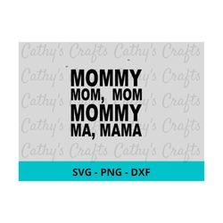 Mommy Mom Mom Mommy Ma Mama SVG PNG DXF. Mom Svg. Mommy Svg. Mother's Day Svg. Mother Svg. Happy Mother's Day Svg. mom s