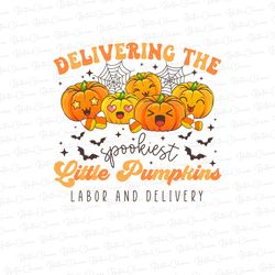 Deliver The Cutest Little Pumpkins Png, Labor And Delivery Halloween Png, Labor and Delivery Png, Ha