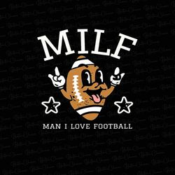 Milf Png, Man I Love Football Png, Funny Football Png Sayings or Quotes For Shirt Design, Sublimatio