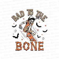 Skateboard Skeleton Png, Bad To The Bone Png, Halloween Skeleton Design, Dancing Skeleton Sublimatio