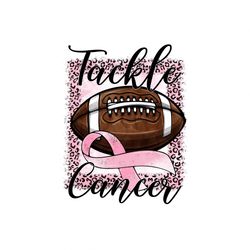 Tackle Cancer PNG, Sublimation design, Breast cancer awareness, Cancer awareness, Pink ribbon, Leopa