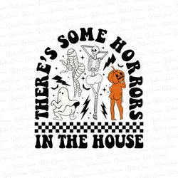 Theres Some Horrors In This House Png, Funny Halloween Png, Retro Halloween, Funny Ghost, Spooky Vib