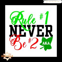 Rule never be aka svg,Aka svg, aka shirt, aka sorority, alpha kappa alpha svg