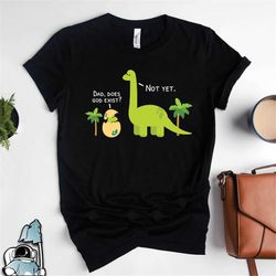 Atheist Dinosaur Does God Exist Shirt  Funny Atheism and Freethinker Science Gift TShirt