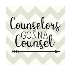 Counselors gonna Counsel-SVG-DXF cut files