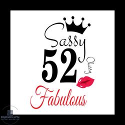 Sassy 52 Classy Fabulous Svg, Birthday Svg, Happy Birthday Svg