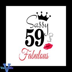 Sassy 59 Classy Fabulous Svg, Birthday Svg, Happy Birthday Svg