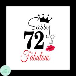 Sassy 72 Classy Fabulous Svg, Birthday Svg, Happy Birthday Svg