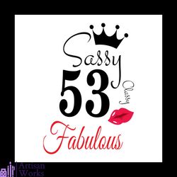 Sassy 53 Classy Fabulous Svg, Birthday Svg, Happy Birthday Svg