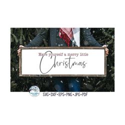 Have Yourself A Merry Little Christmas SVG for Cricut and Silhouette - Winter Farmhouse Christmas Quote  - Vinyl Decal D