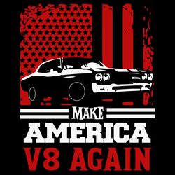 Make America V8 Again Muscle Cars Gift SVG