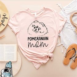 Pomeranian Mom Shirt, Pomeranian Dog Mom Shirt, Pomeranian Gifts, Pomeranian Shirts, Funny Dog Mom Gift, Mother's Day Gi