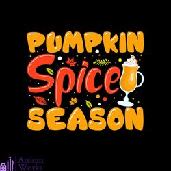 Pumpkin Spice Season Svg, Thanksgiving Svg, Pumpkin Spice Svg