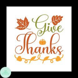 Give Thank Autumn Svg, Thanksgiving Svg, Thankful Leaf Svg