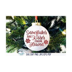Snowflakes Are Kisses From Heaven Svg, Christmas Memorial Ornament Svg, Christmas In Memory Ornament, Winter, Vinyl Deca
