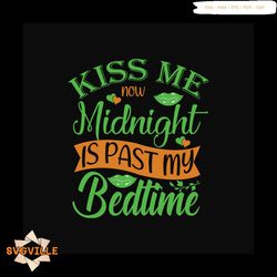 Kiss Me Now Midnight Is Past My Bedtime Svg, Christmas Svg