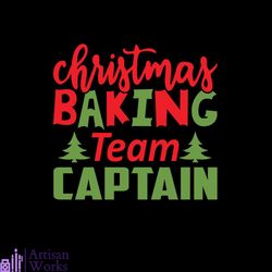 Christmas Baking Team Captain Svg, Christmas Svg, Christmas Baking Svg