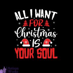 All I Want For Christmas Is Your Soul Svg, Christmas Svg