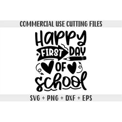 Happy first day of school svg, Back to school svg, Silhouette cut files for Cricut, Boys and Girls Png Kids Shirt Design