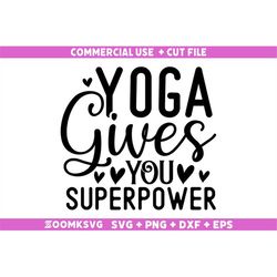 Yoga gives you superpower SVG, Yoga Svg, Yoga Png, Funny Yoga Svg, Yoga Quotes Svg, Yoga Sayings Svg, Yoga Mug Svg, Yoga
