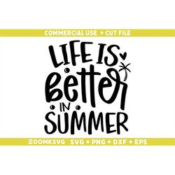 Life is better in summer Svg, Summer Png, Funny Summer Svg, Summer Quote Svg, Beach Svg, Summer Mug Svg, Summer Shirt Sv