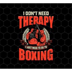 boxing therapy png, boxing gloves png, match box png, fighter gift png, do not need therapy png, just boxing, png printa