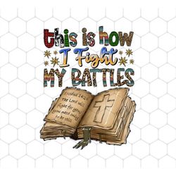 Love Book Png, This Is How I Fight My Battle Png, My Old Books Png, Fight My Battles Png, Love Books Gift Png, Png Print
