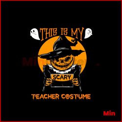 This Is My Scary Teacher Costume Halloween SVG Cricut Files