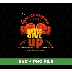 real champion, never give up, championship will, always get up svg, retro boxing svg, boxing champion svg, svg for shirt