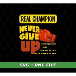 real champion svg, never give up svg, best champion for you svg, retro boxing svg, boxing champion svg, svg for shirts,
