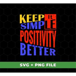Keep It Simple, Positivity Better Svg, Retro Positivity Svg, Make It Easy Svg, Make Simple Svg, Retro Svg, SVG For Shirt