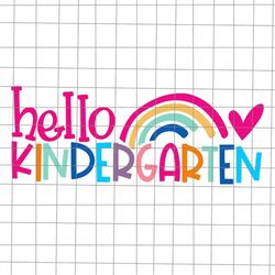 Hello Kindergarten Rainbow Svg, Kindergarten Rainbow Svg, Teacher Quote Svg, Kindergarten Back To School Quote Svg, Cric