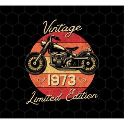 1973 Birthday Gift Png, Vintage Style Motorbike Lover Png, Limited Edition Gift Png, Love To Born In 1973 Png, Png Print