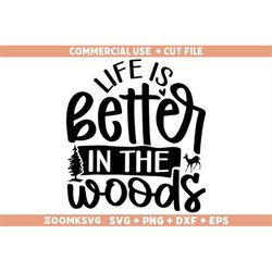Hunting Svg, Life is better in the woods Svg, Funny Hunting Svg, Hunting Quotes Svg, Hunting Season Svg, Hunting Shirt S