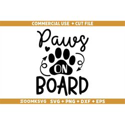 Paws on board Svg, Car quote Svg, Car decal svg, funny quotes svg, Racing svg, Driver svg, Car svg files for Cricut