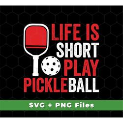 life is short play pickleball svg, best pickleball ever svg, pickle ball svg, retro pickleball svg, svg for shirts, png