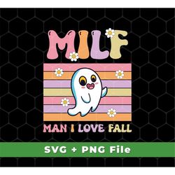 Milf Boo Svg, Man I Love Fall Svg, Groovy Boo Svg, Cute Boo Svg, Groovy Milf Svg. Milf Design For Shirt, SVG For Shirts,