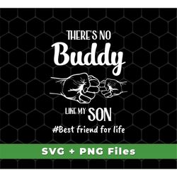 There's No Buddy Like My Son Svg, Best Friend For Life Svg, Father's Day Gifts, Daddy Svg Files, Papa Gifts, SVG For Shi