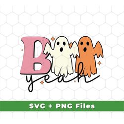 Boo Yeah Svg, Spooky Halloween Svg, Happy Halloween Svg, Cute Boo Svg, Halloween Design For Shirts, SVG For Shirts, PNG