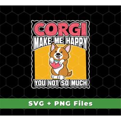 Corgi Make Me Happy Svg, You Not So Much Svg, Retro Corgi Svg, Corgi Shirts, Corgi Design, Funny Corgi Svg, SVG For Shir