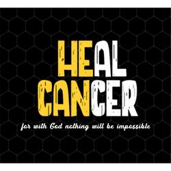 Heal Cancer Gift Png, Healing Gift Png, Heal Cancer For With God Nothing Will Be Impossible Png, Healing Gift, Png Print