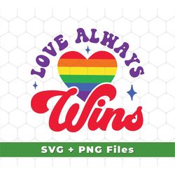Love Always Wins, Lgbt Rainbow Svg, True Love Svg Files, LGBTQ Pride Svg, Pride's Day Gifts, Lgbt Shirts, SVG For Shirts